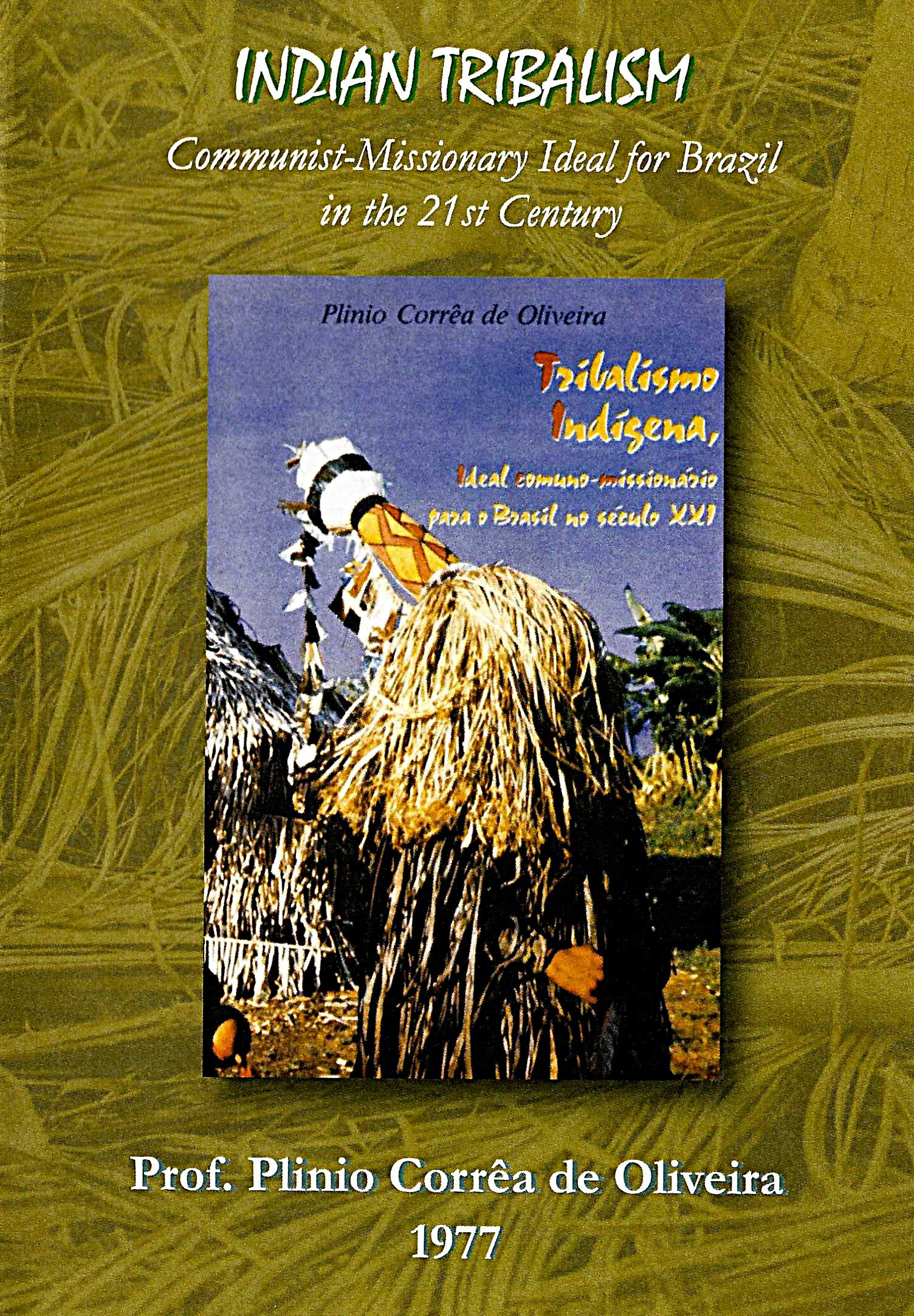 Indian Tribalism: Communist-Missionary Ideal for Brazil in the 21st Century