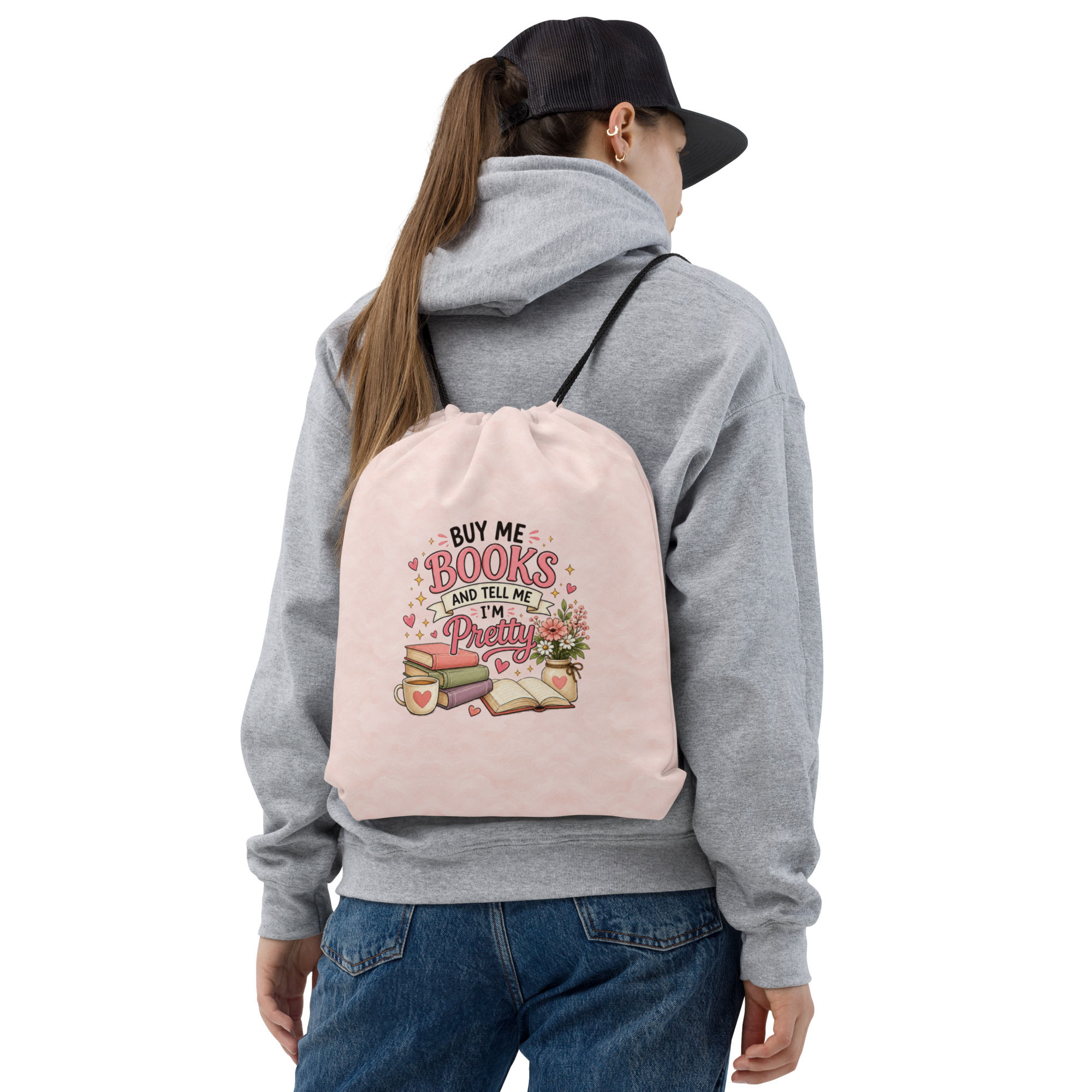 Drawstring bag: Buy me books and call me pretty
