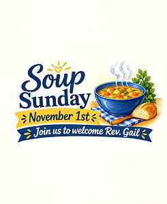 A bowl of steaming soup and a piece of bread on a napkin. Text says "Soup Sunday, November 1st. Join us to welcome Reverand Gail."