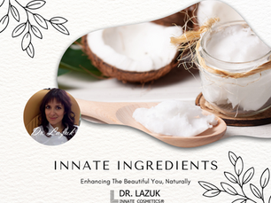Innate Cosmetics ® ~ Ingredients - Coconut Butter - Top 10 FAQs