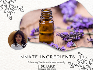 Innate Cosmetics ® ~ Ingredients - Lavender Oil - Top 10 FAQs