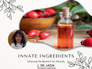 Innate Cosmetics ® ~ Ingredients - Rosehip Oil - Top 10 FAQs