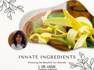 Innate Cosmetics ® ~ Ingredients - Ylang Ylang Oil