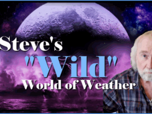 STEVE'S "WILD" WORLD OF WEATHER...