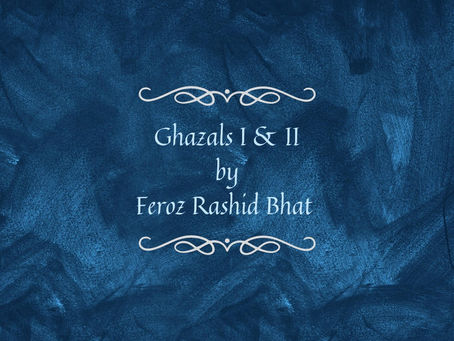 Ghazals by Feroz Rashid Bhat