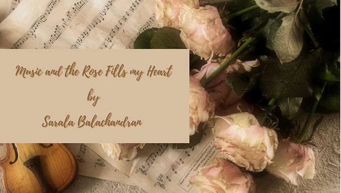 Music and the Rose Fills my Heart