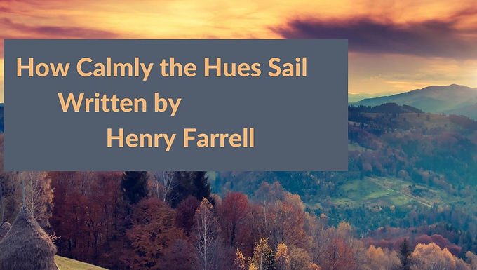 How Calmly the Hues Sail