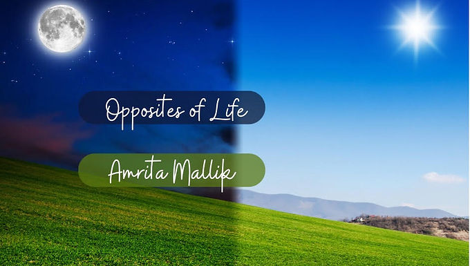 OPPOSITES OF LIFE