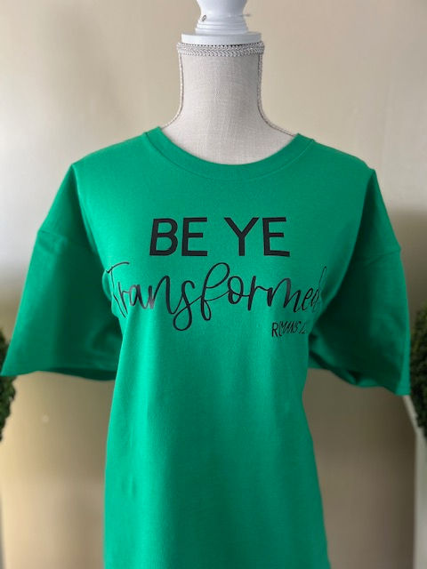 Be Ye Transformed T-Shirt