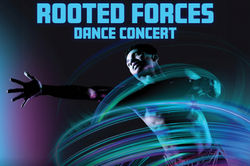 Rooted Forces Dance Concert