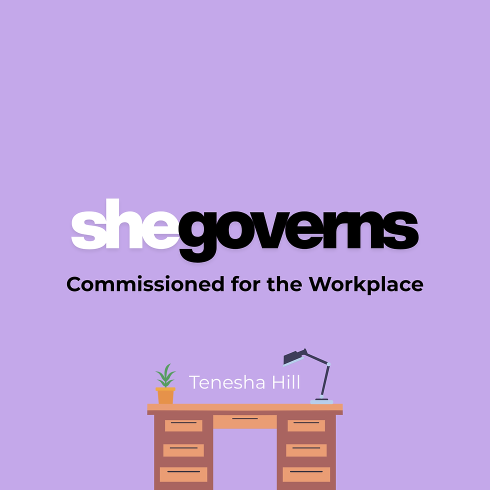 She Governs: Commissioned for the Workplace