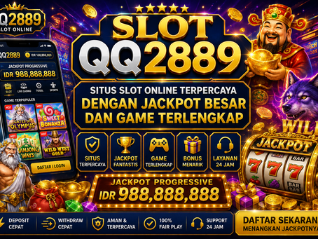 Slot QQ2889 situs slot online terpercaya dengan jackpot besar dan game terlengkap