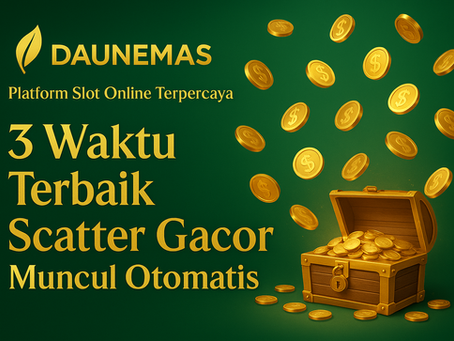 SLOT DAUNEMAS - Waktu Paling Gacor Main Slot: 3 Jam Rahasia Scatter Otomatis Muncul Terus!