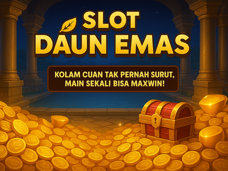 Slot Daun Emas – Kolam Cuan Tak Pernah Surut, Main Sekali Bisa Maxwin!