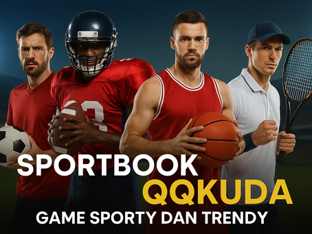 Sportsbook QQKUDA – Game Sporty & Trendy untuk Petaruh Modern!