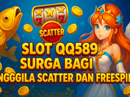 Slot QQ589 – Surga Bagi Penggila Scatter dan Freespin!