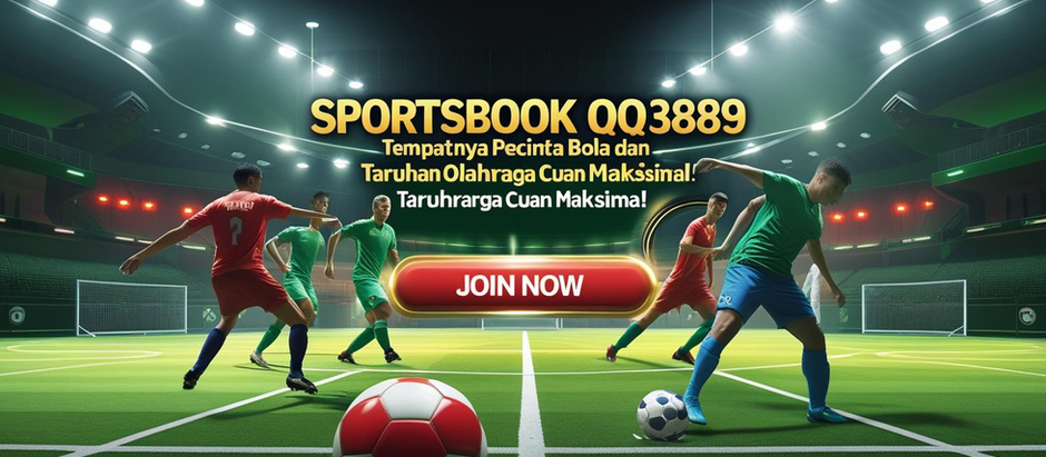 Sportsbook QQ3889 – Tempatnya Pecinta Bola dan Taruhan Olahraga Cuan Maksimal!