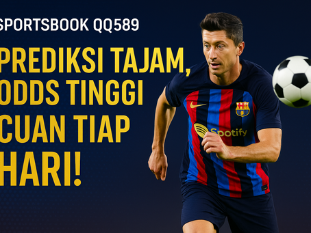 Sportsbook QQ589 – Prediksi Tajam, Odds Tinggi, Cuan Tiap Hari!
