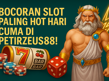 Bocoran Slot Paling Hot Hari Ini Cuma di Petirzeus88!
