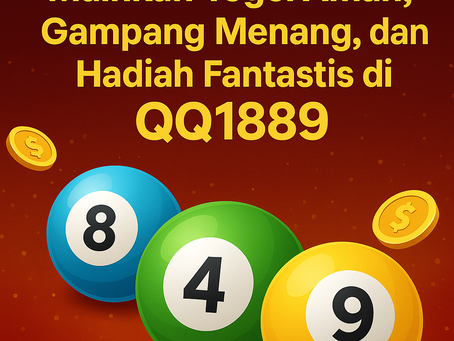 Mainkan Togel Aman, Gampang Menang, dan Hadiah Fantastis di QQ1889!