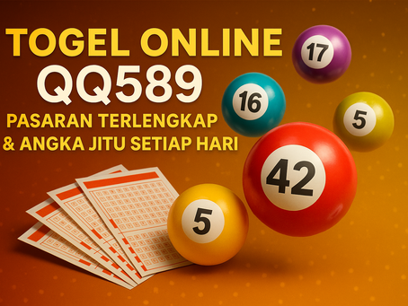 Togel Online QQ589: Pasaran Terlengkap & Angka Jitu Setiap Hari