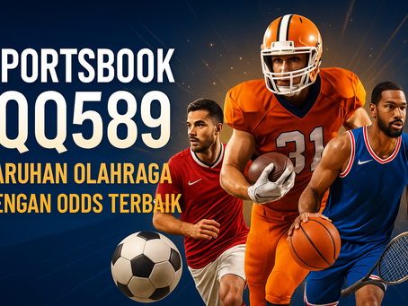 Sportsbook QQ589: Taruhan Olahraga dengan Odds Terbaik