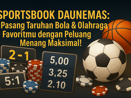 Sportsbook Daunemas: Pasang Taruhan Bola & Olahraga Favoritmu dengan Peluang Menang Maksimal!