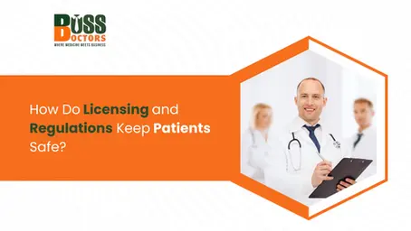 How Do Licensing and Regulations Keep Patients Safe?