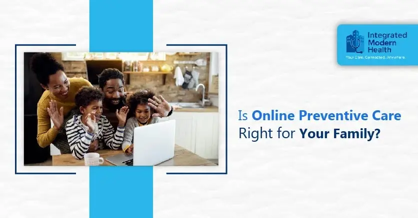 Is Online Preventive Care Right for Your Family?