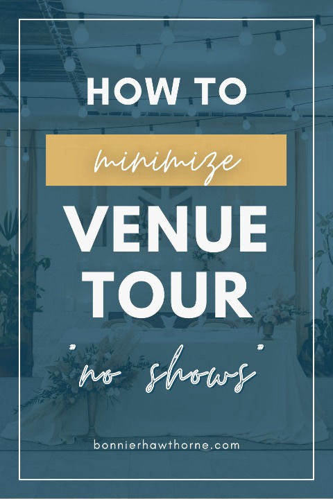how to minimize venue tour no shows, venue business, venue management, virtual tour, venue site visit