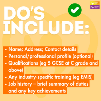 CV DOs: Include name, address, contact details, qualifications, and job history