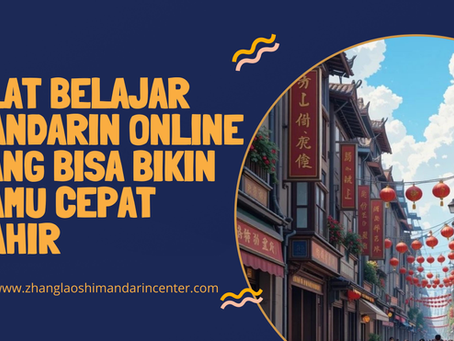 Alat Belajar Mandarin Online yang Bisa Bikin Kamu Cepat Mahir