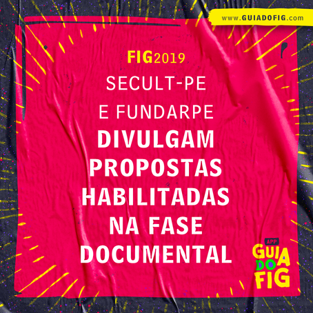 #FIG2019 Secult-PE e Fundarpe divulgam propostas habilitadas na fase documental