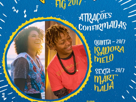 Duas grandes atrações são confirmadas no FIG 2017 Mart'nália e Isadora Melo