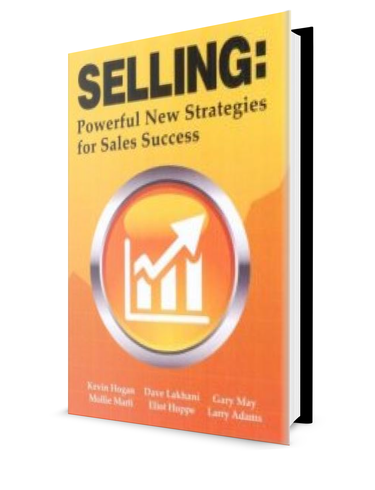 SELLING: Powerful New Strategies for Sales Success