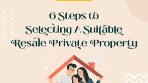 6 Step Guide to Selecting A Resale Property