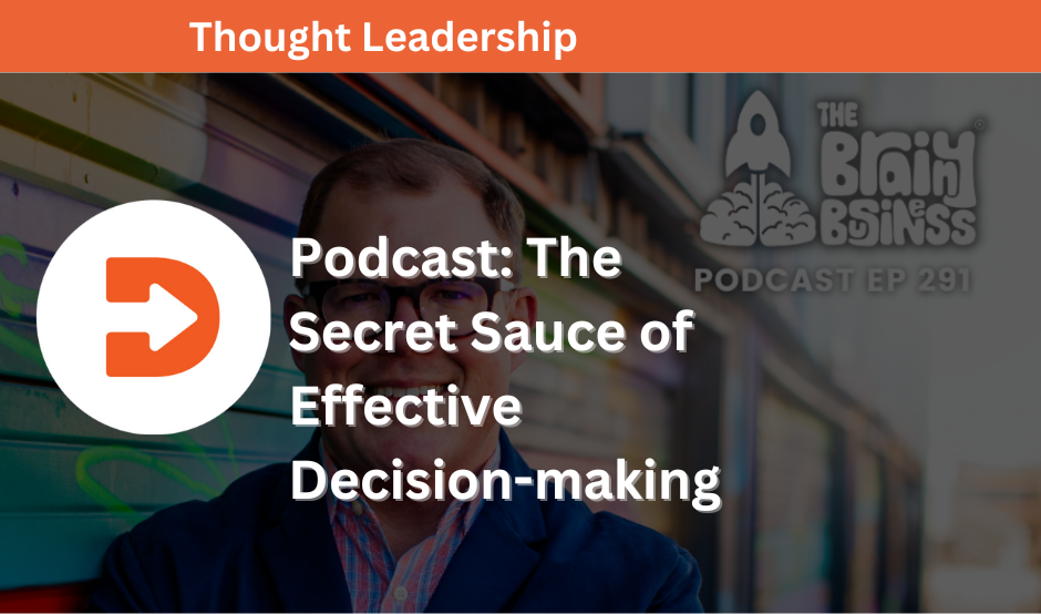 Podcast: The Secret Sauce of Effective Decision-making