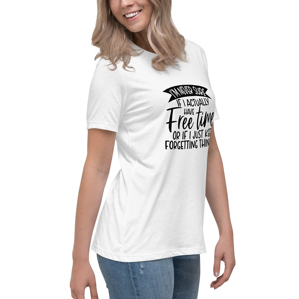 Thumbnail: Free Time or Forgetting Things Women's Relaxed T-Shirt