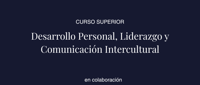 Desarrollo Personal, Liderazgo y Comunicación Intercultural