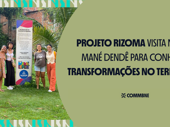 Projeto Rizoma visita Novo Mané Dendê