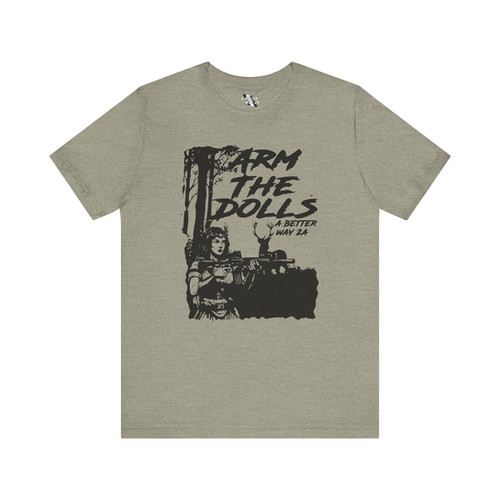 Arm The Dolls T-Shirt : Men's Sizing | A Better Way 2A