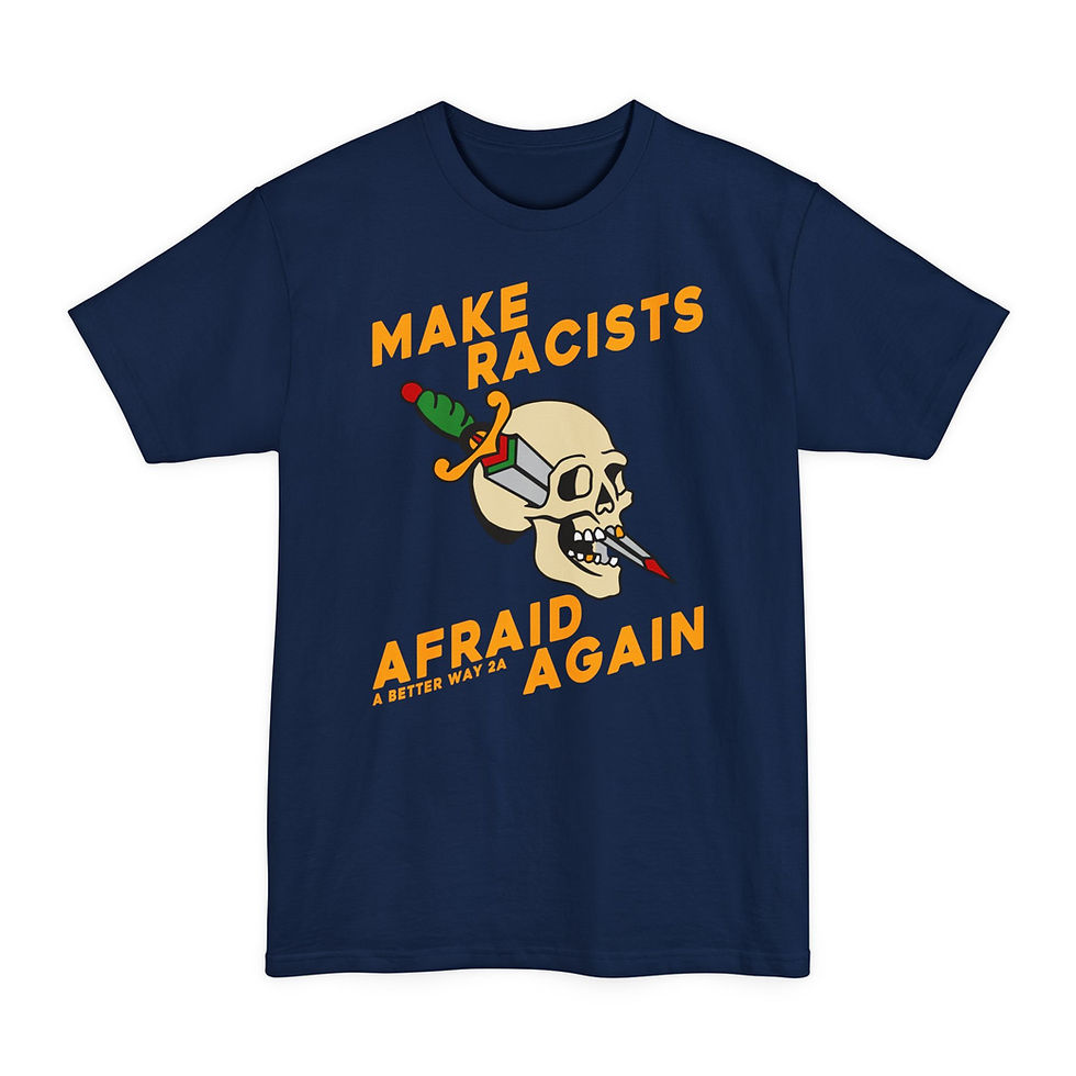 Thumbnail: Scaring Racists T-Shirt - Tall