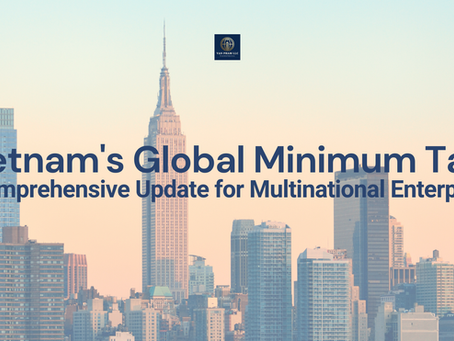 Vietnam Global Minimum Tax update – legal framework, compliance, and business impact for multinational enterprises.