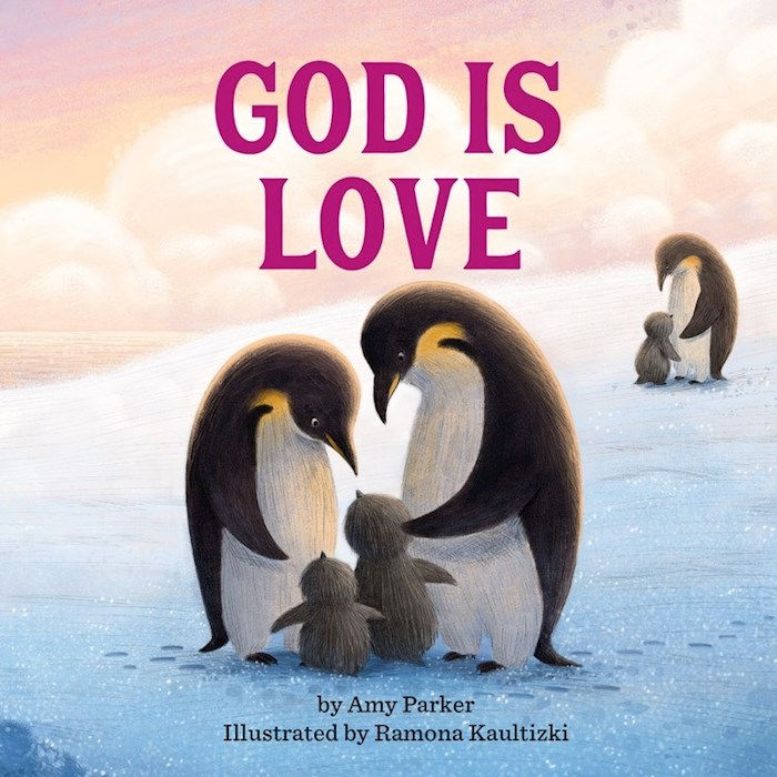 God Is Love by Amy Parker Illustrated by Ramona Kaulitzki