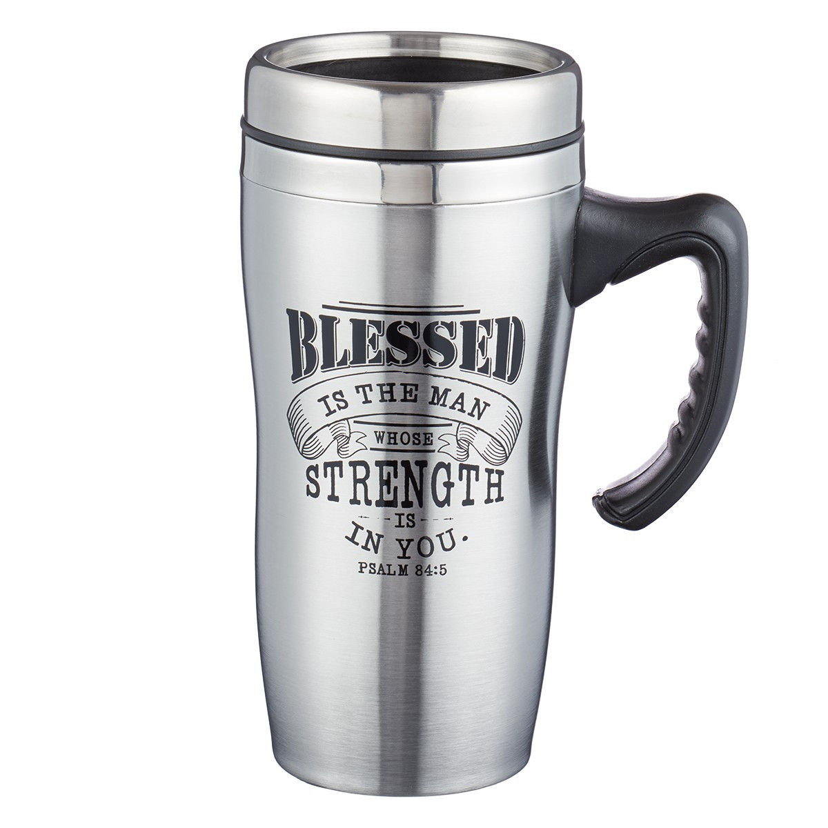 Blessed Is The Man Whose Strength Is In You Psalm 84:5