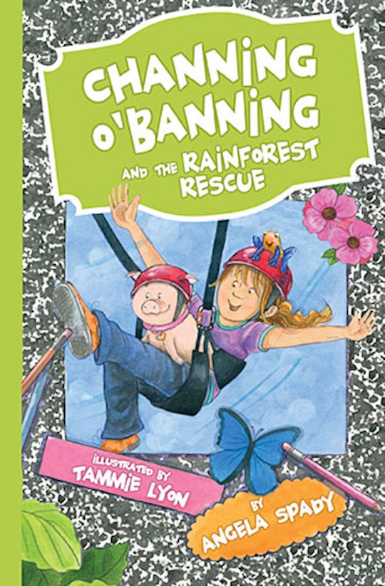 Channing O Banning And The Rainforest Rescue by Angela Spady