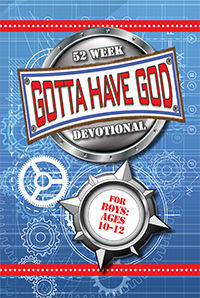 Gotta Have God 52 Week Devotional for Guys 10-12