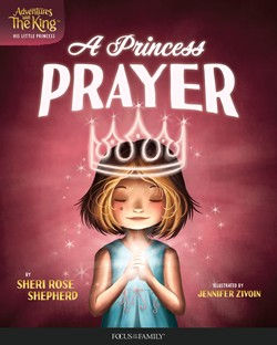 A Princess Prayer Hard Cover by Sheri Rose Shepherd
