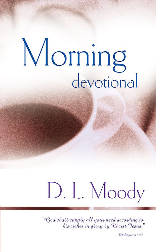 Morning Devotional Used by D.L. Moody 365 Day