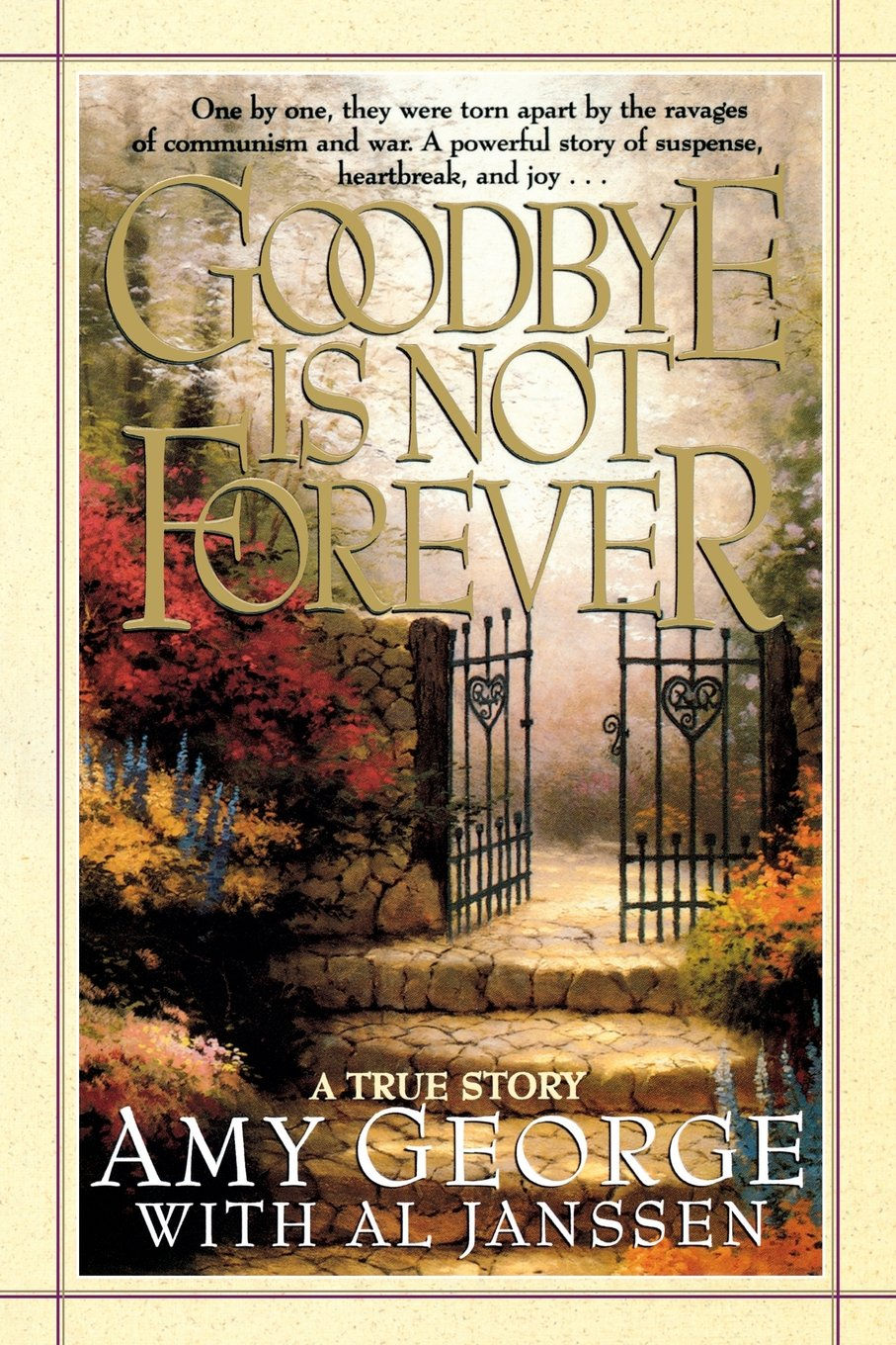 Goodbye Is Not Forever A True Story by Amy George w/Al Janssen USED
